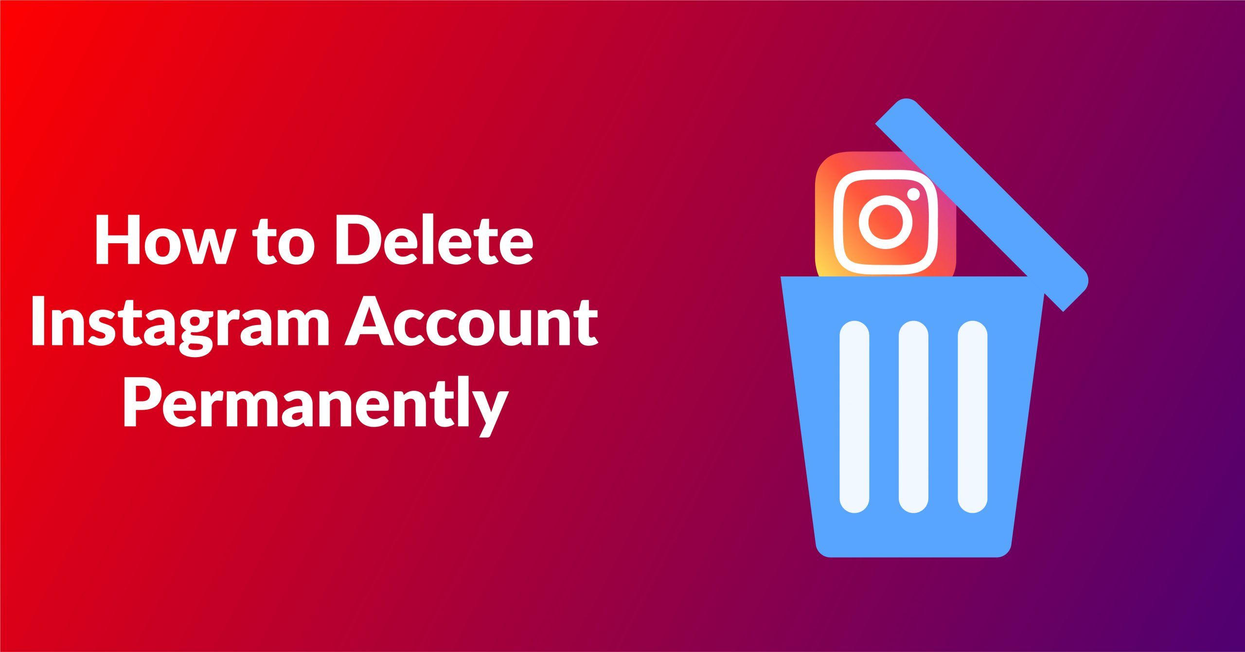 How to Permanently Delete or Temporary disable Instagram Account in 2021